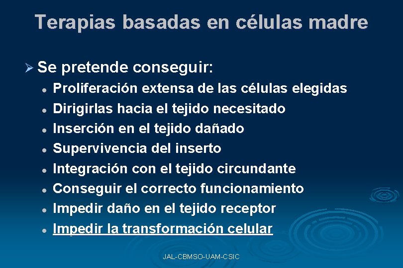 Terapias basadas en células madre Ø Se pretende conseguir: l l l l Proliferación Terapias basadas en células madre Ø Se pretende conseguir: l l l l Proliferación