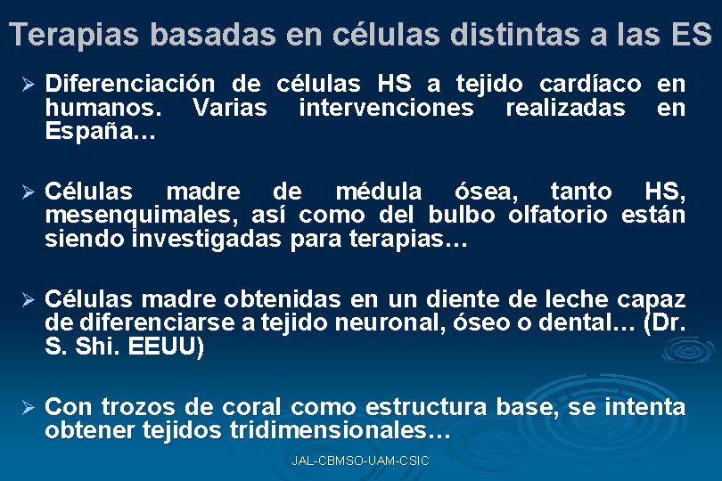 Terapias basadas en células distintas a las ES Ø Diferenciación de células HS a Terapias basadas en células distintas a las ES Ø Diferenciación de células HS a