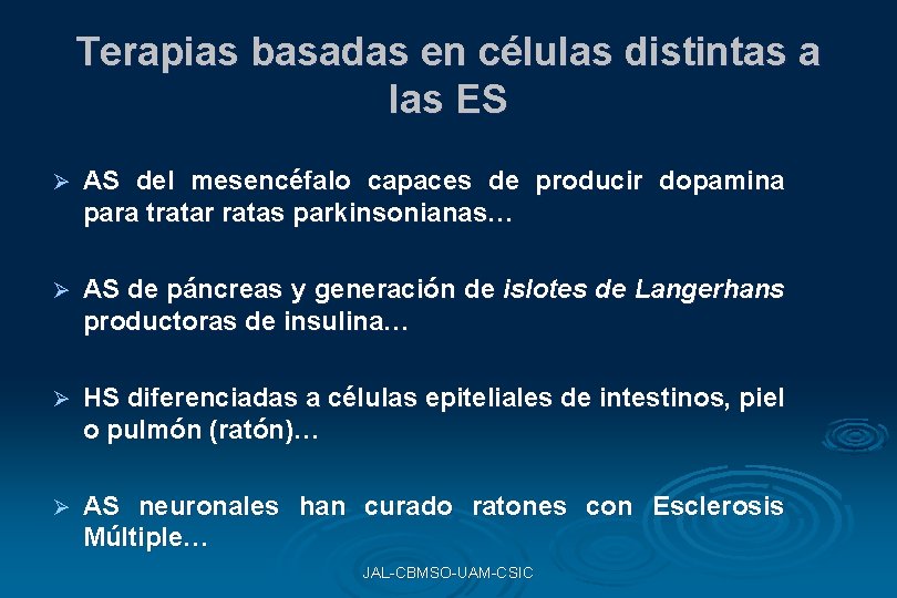 Terapias basadas en células distintas a las ES Ø AS del mesencéfalo capaces de Terapias basadas en células distintas a las ES Ø AS del mesencéfalo capaces de