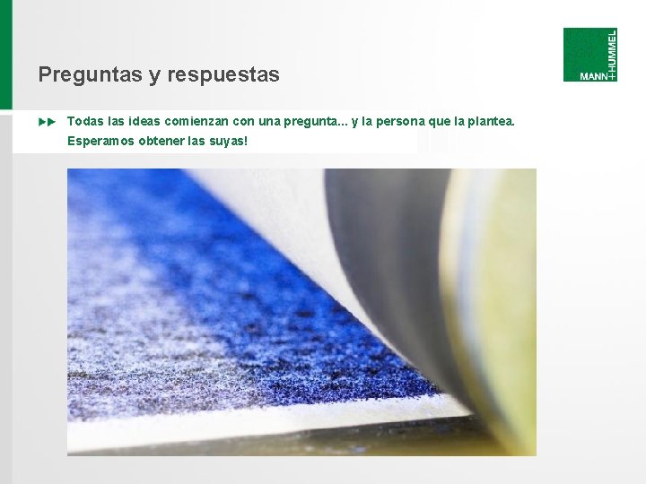 Preguntas y respuestas Todas las ideas comienzan con una pregunta. . . y la Preguntas y respuestas Todas las ideas comienzan con una pregunta. . . y la