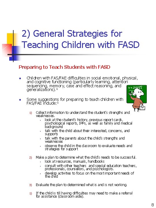 2) General Strategies for Teaching Children with FASD Preparing to Teach Students with FASD 2) General Strategies for Teaching Children with FASD Preparing to Teach Students with FASD