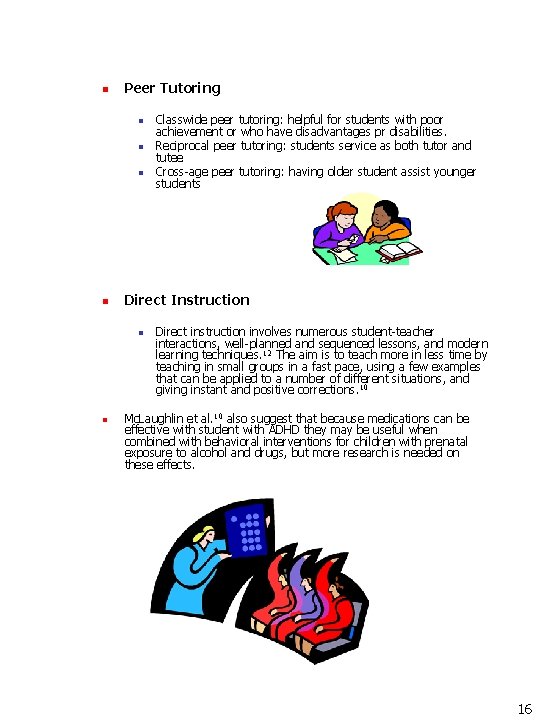 n Peer Tutoring n n Direct Instruction n n Classwide peer tutoring: helpful for n Peer Tutoring n n Direct Instruction n n Classwide peer tutoring: helpful for