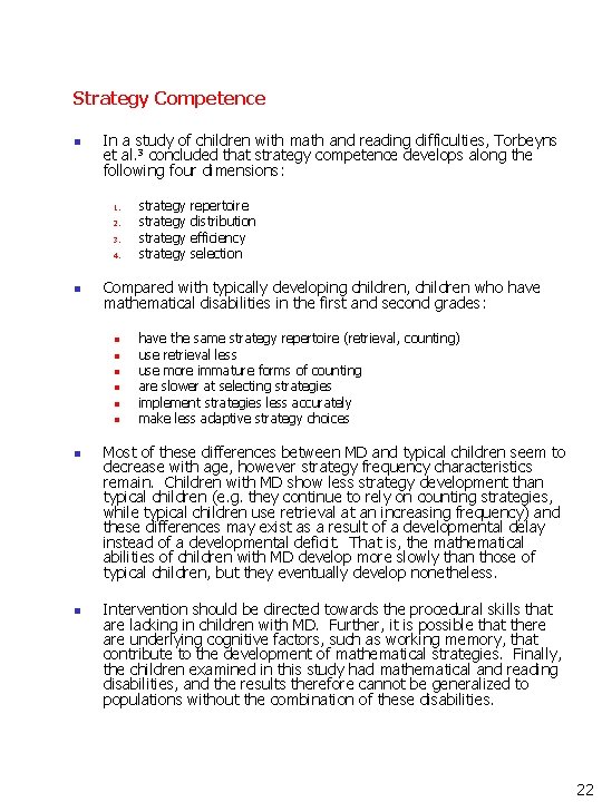 Strategy Competence n In a study of children with math and reading difficulties, Torbeyns Strategy Competence n In a study of children with math and reading difficulties, Torbeyns