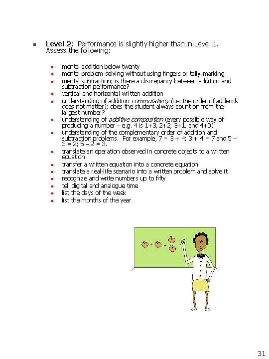 n Level 2: Performance is slightly higher than in Level 1. Assess the following: n Level 2: Performance is slightly higher than in Level 1. Assess the following: