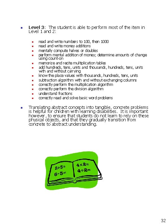 n Level 3: The student is able to perform most of the item in n Level 3: The student is able to perform most of the item in