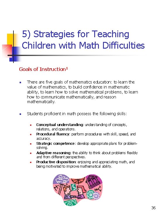 5) Strategies for Teaching Children with Math Difficulties Goals of Instruction 1 n n 5) Strategies for Teaching Children with Math Difficulties Goals of Instruction 1 n n