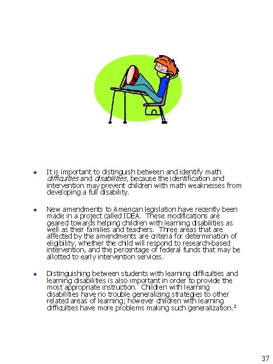 n n n It is important to distinguish between and identify math difficulties and n n n It is important to distinguish between and identify math difficulties and