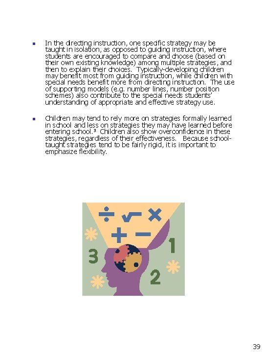 n n In the directing instruction, one specific strategy may be taught in isolation, n n In the directing instruction, one specific strategy may be taught in isolation,