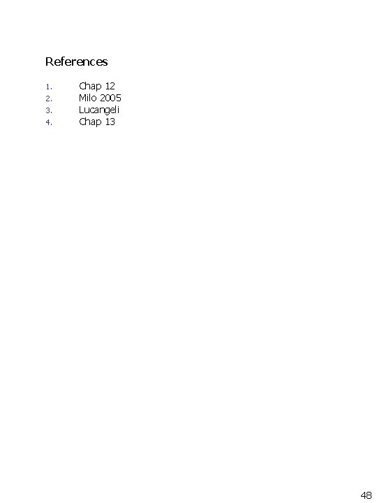 References 1. 2. 3. 4. Chap 12 Milo 2005 Lucangeli Chap 13 48 References 1. 2. 3. 4. Chap 12 Milo 2005 Lucangeli Chap 13 48