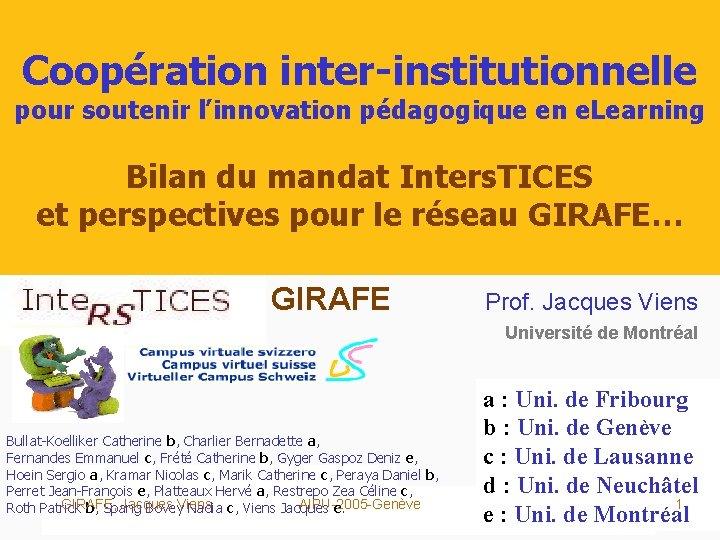 Coopération inter-institutionnelle pour soutenir l’innovation pédagogique en e. Learning Bilan du mandat Inters. TICES