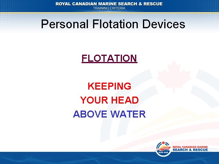 Personal Flotation Devices FLOTATION KEEPING YOUR HEAD ABOVE WATER 