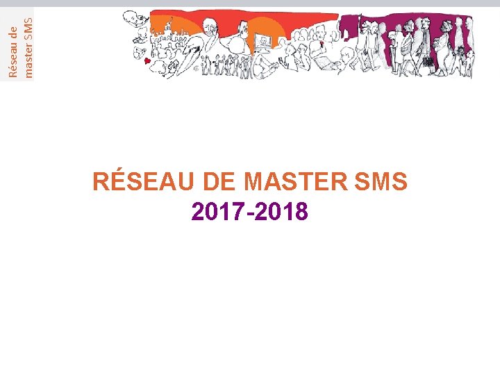 Réseau de master SMS RÉSEAU DE MASTER SMS 2017 -2018 