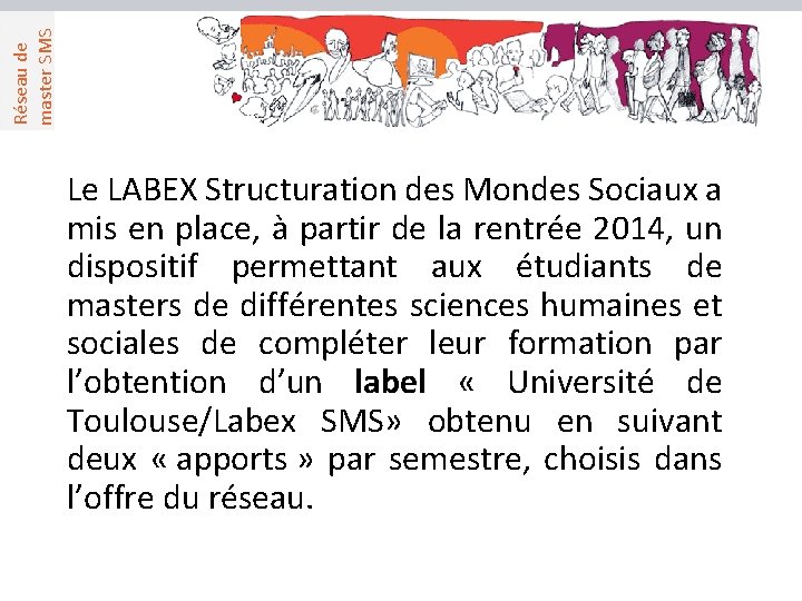 Réseau de master SMS Le LABEX Structuration des Mondes Sociaux a mis en place,