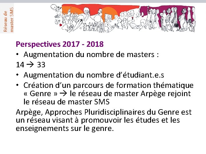 Réseau de master SMS Perspectives 2017 - 2018 • Augmentation du nombre de masters