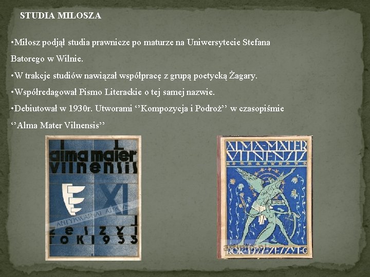 STUDIA MILOSZA • Miłosz podjął studia prawnicze po maturze na Uniwersytecie Stefana Batorego w