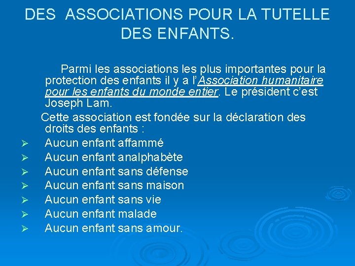 DES ASSOCIATIONS POUR LA TUTELLE DES ENFANTS. Parmi les associations les plus importantes pour