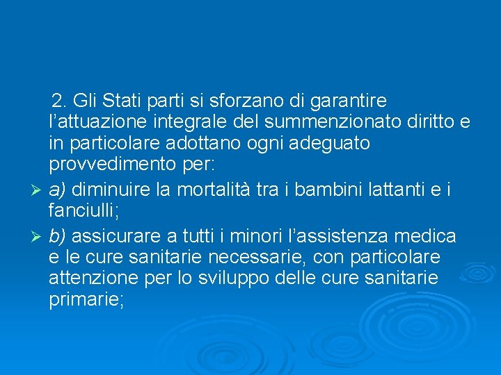  2. Gli Stati parti si sforzano di garantire l’attuazione integrale del summenzionato diritto