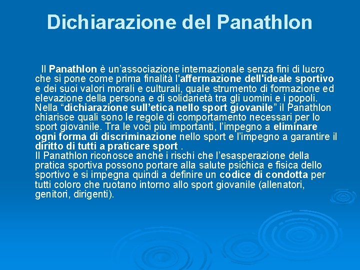 Dichiarazione del Panathlon Il Panathlon è un’associazione internazionale senza fini di lucro che si