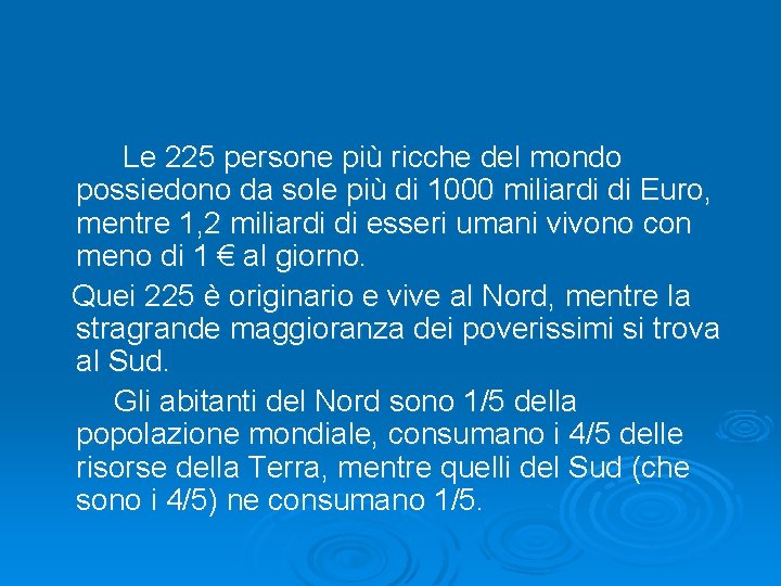  Le 225 persone più ricche del mondo possiedono da sole più di 1000