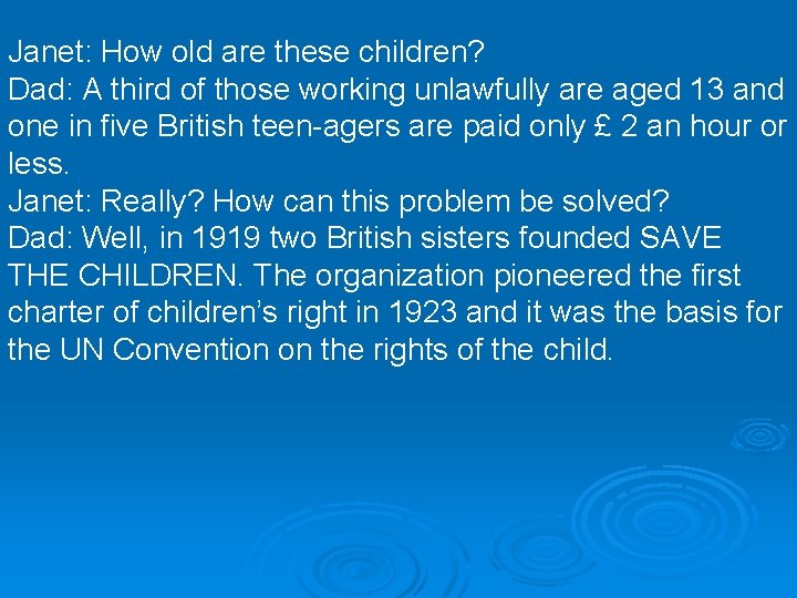 Janet: How old are these children? Dad: A third of those working unlawfully are