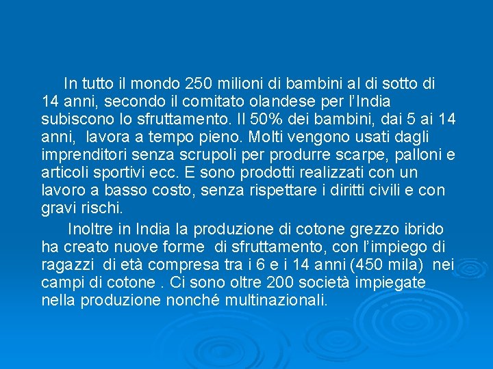  In tutto il mondo 250 milioni di bambini al di sotto di 14