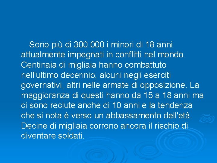  Sono più di 300. 000 i minori di 18 anni attualmente impegnati in