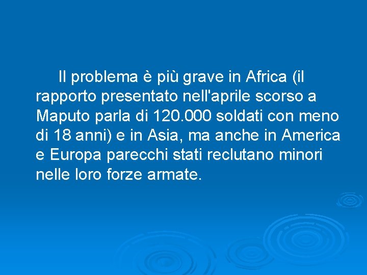  Il problema è più grave in Africa (il rapporto presentato nell'aprile scorso a