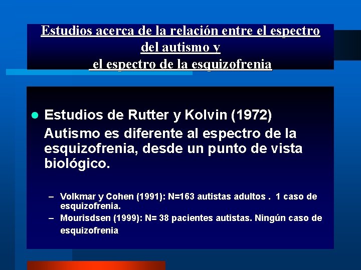 Estudios acerca de la relación entre el espectro del autismo y el espectro de