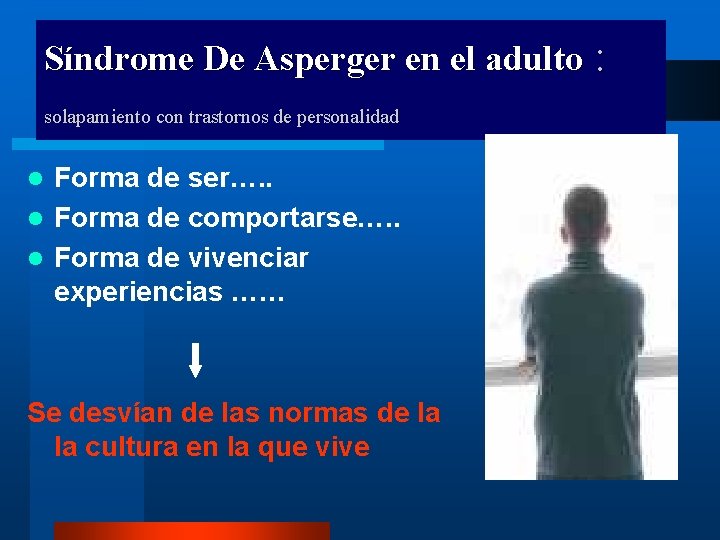 Síndrome De Asperger en el adulto : solapamiento con trastornos de personalidad Forma de