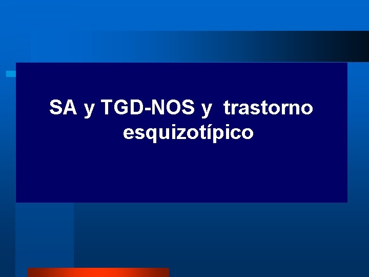 SA y TGD-NOS y trastorno esquizotípico 