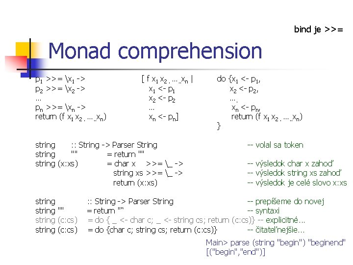 bind je >>= Monad comprehension p 1 >>= x 1 -> p 2 >>=