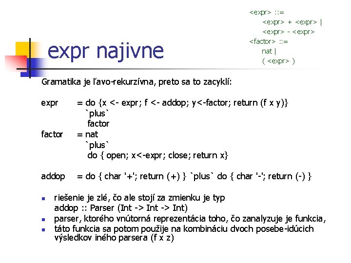expr najivne <expr> : : = <expr> + <expr> | <expr> - <expr> <factor>