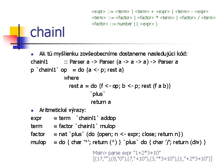chainl <expr> : : = <term> | <term> + <expr> | <term> - <expr>