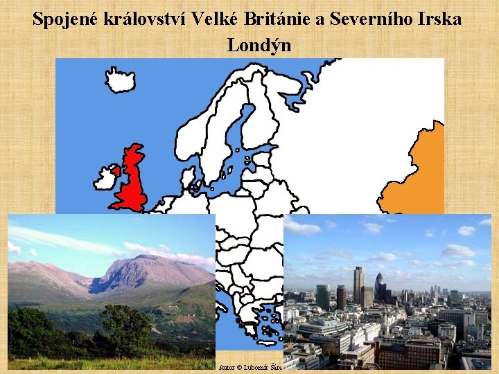 Spojené království Velké Británie a Severního Irska Londýn Autor © Lubomír Šára 