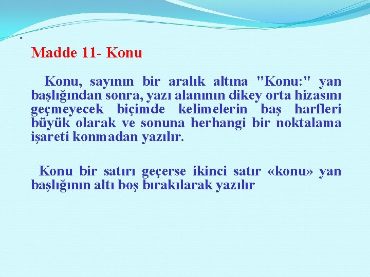 . Madde 11 - Konu, sayının bir aralık altına "Konu: " yan başlığından sonra,