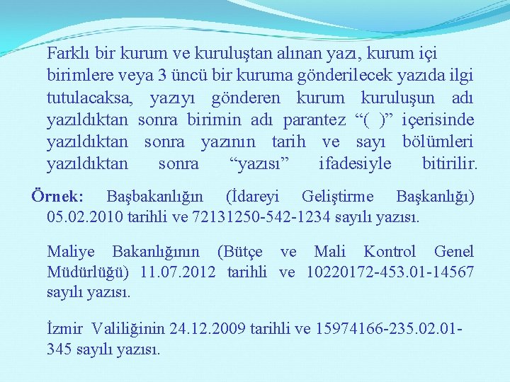 Farklı bir kurum ve kuruluştan alınan yazı, kurum içi birimlere veya 3 üncü bir