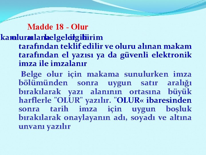  Madde 18 - Olur akam oluru aılana belgeler ilgili birim tarafından teklif edilir