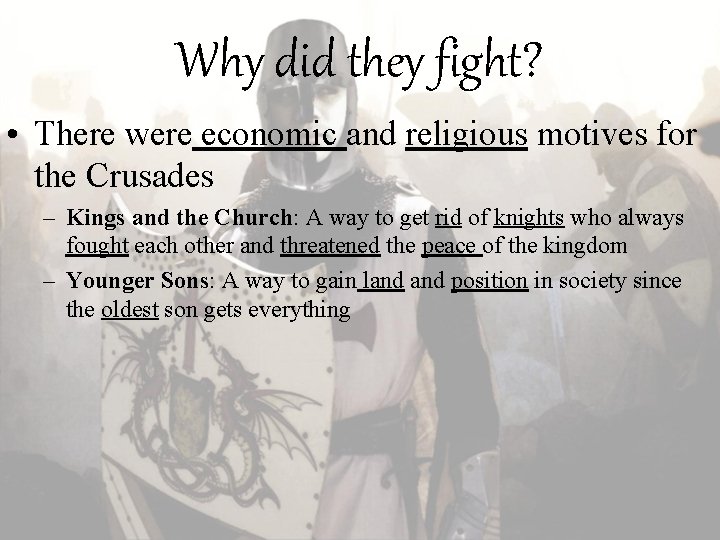 Why did they fight? • There were economic and religious motives for the Crusades