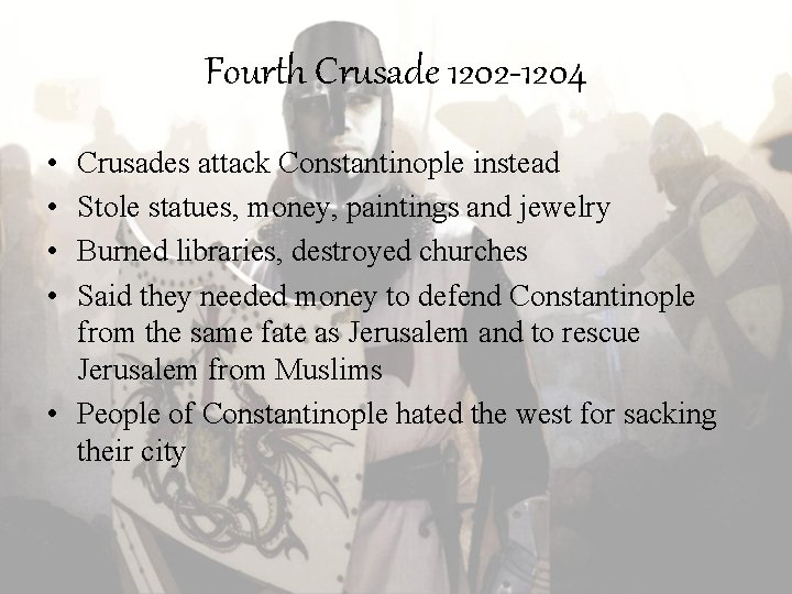 Fourth Crusade 1202 -1204 • • Crusades attack Constantinople instead Stole statues, money, paintings Fourth Crusade 1202 -1204 • • Crusades attack Constantinople instead Stole statues, money, paintings