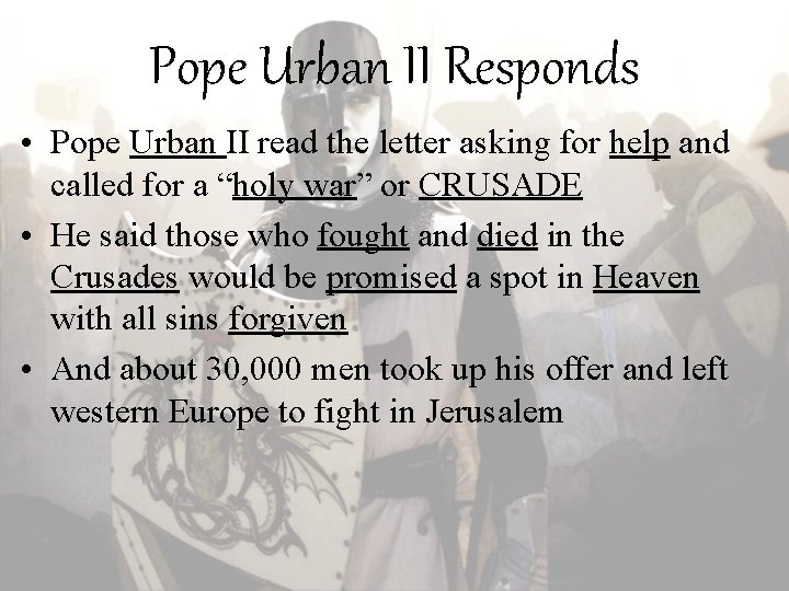 Pope Urban II Responds • Pope Urban II read the letter asking for help Pope Urban II Responds • Pope Urban II read the letter asking for help