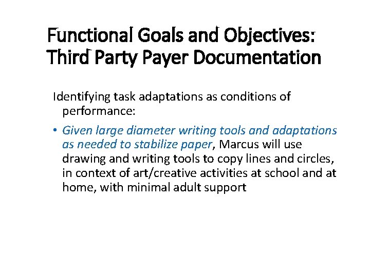 Functional Goals and Objectives: Third Party Payer Documentation Identifying task adaptations as conditions of