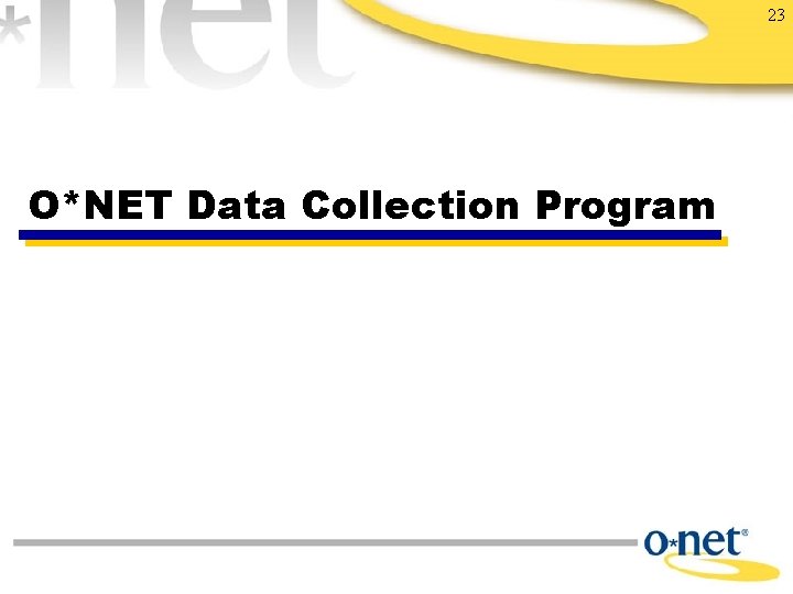 23 O*NET Data Collection Program 