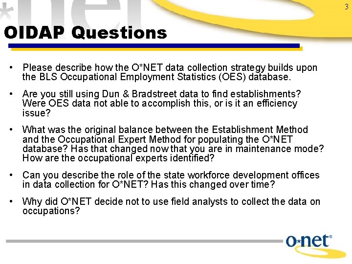 3 OIDAP Questions • Please describe how the O*NET data collection strategy builds upon