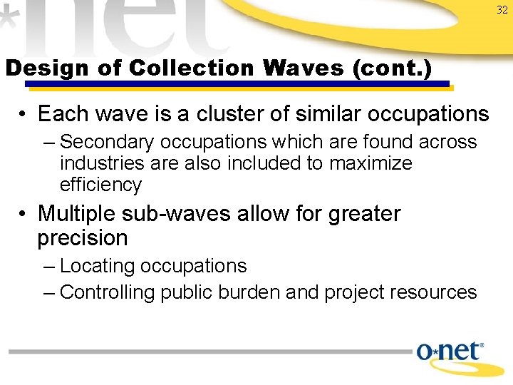 32 Design of Collection Waves (cont. ) • Each wave is a cluster of