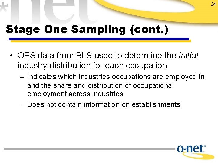 34 Stage One Sampling (cont. ) • OES data from BLS used to determine