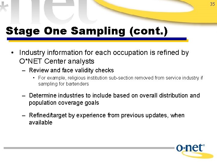 35 Stage One Sampling (cont. ) • Industry information for each occupation is refined