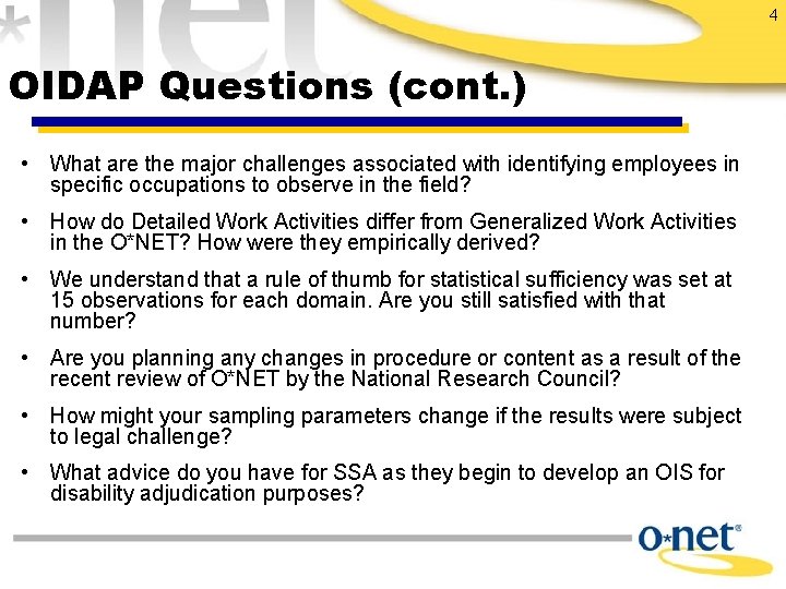 4 OIDAP Questions (cont. ) • What are the major challenges associated with identifying