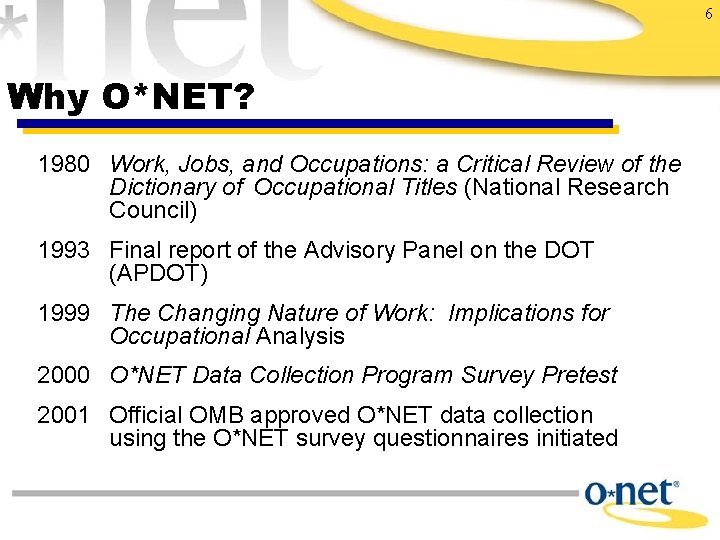 6 Why O*NET? 1980 Work, Jobs, and Occupations: a Critical Review of the Dictionary