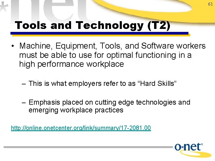 61 Tools and Technology (T 2) • Machine, Equipment, Tools, and Software workers must