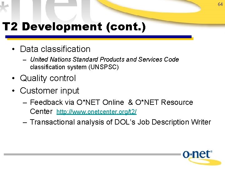 64 T 2 Development (cont. ) • Data classification – United Nations Standard Products